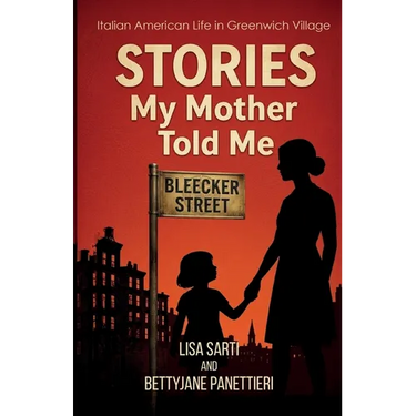 Stories My Mother Told Me, Italian American Life in Greenwich Village