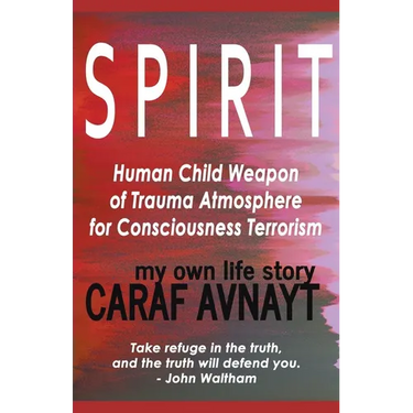 S P I R I T - Human Child Source of Trauma Hormones for Emotional & Consciousness Terrorism