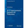 N=2 Supersymmetric Dynamics for Pedestrians