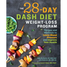 The 28 Day Dash Diet Weight Loss Program: Recipes and Workouts to Lower Blood Pressure and Improve Your Health