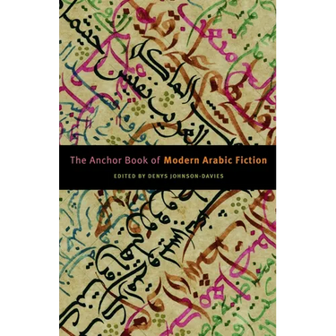 The Anchor Book of Modern Arabic Fiction