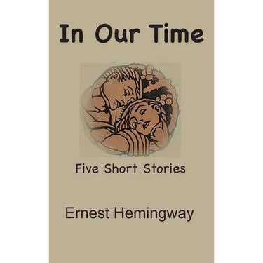 In Our Time: Five Short Stories