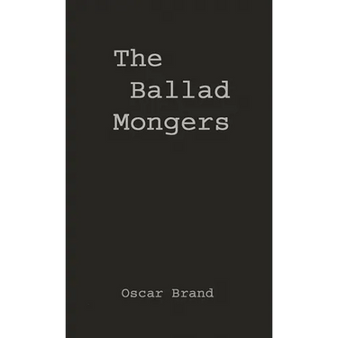 The Ballad Mongers: Rise of the Modern Folk Song