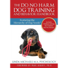 The Do No Harm Dog Training and Behavior Handbook: Featuring the Hierarchy of Dog Needs(R)
