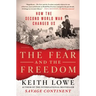 The Fear and the Freedom: How the Second World War Changed Us