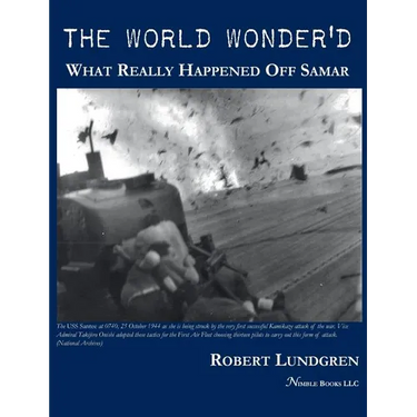 The World Wonder'd: What Really Happened Off Samar