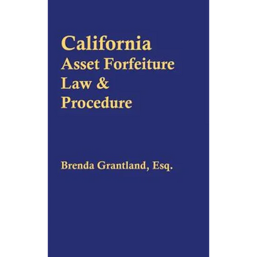 California Asset Forfeiture Law & Procedure