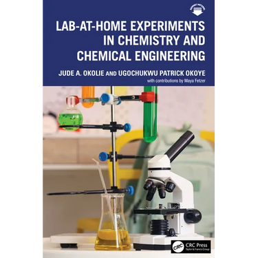 Lab-At-Home Experiments in Chemistry and Chemical Engineering