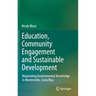 Education, Community Engagement and Sustainable Development: Negotiating Environmental Knowledge in Monteverde, Costa Rica