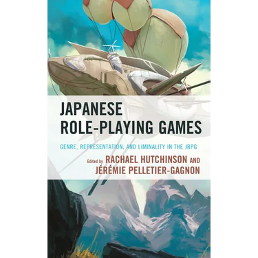 Japanese Role-Playing Games: Genre, Representation, and Liminality in the JRPG