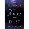 The Musings of Stars and Dust