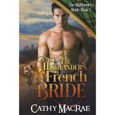 The Highlander's French Bride: Book 5 in The Highlander's Bride series