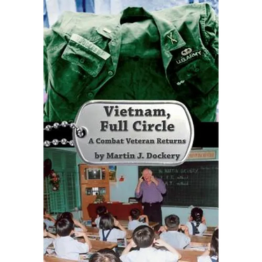 Vietnam, Full Circle: A Combat Veteran Returns