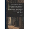 Three Fifteenth-century Chronicles, With Historical Memoranda By John Stowe, Ed. By J. Gairdner