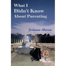 What I Didn't Know About Parenting