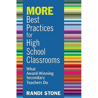 MORE Best Practices for High School Classrooms: What Award-Winning Secondary Teachers Do