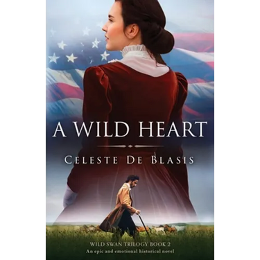 A Wild Heart: An epic and emotional historical novel