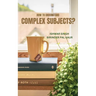 How to Understand Complex Subjects?