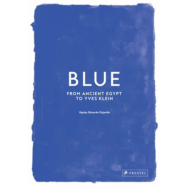 Blue: From Ancient Egypt to Yves Klein