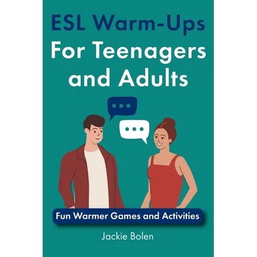 ESL Warm-Ups For Teenagers and Adults: Fun Warmer Games and Activities