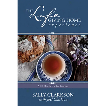 The Lifegiving Home Experience: A 12-Month Guided Journey