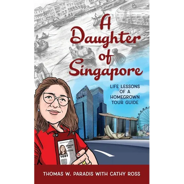 A Daughter of Singapore: Life Lessons of a Homegrown Tour Guide