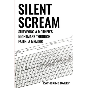 Silent Scream: Surviving a Mother's Nightmare through Faith