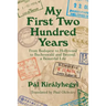 My First Two Hundred Years: From Budapest to Hollywood to Buchenwald and Beyond, a Beautiful Life
