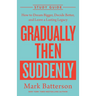 Gradually Then Suddenly Study Guide: How to Dream Bigger, Decide Better, and Leave a Lasting Legacy