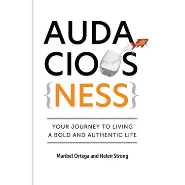 AudaciousNess: Your Journey To Living A Bold And Authentic Life