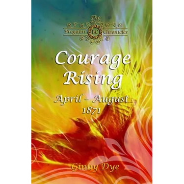 Courage Rising: (# 16 in The Bregdan Chronicles Historical Fiction Romance Series)