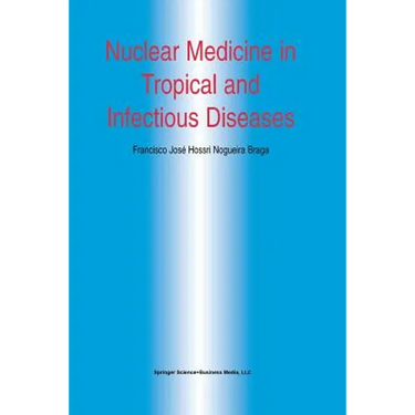 Nuclear Medicine in Tropical and Infectious Diseases