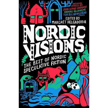 Nordic Visions: The Best of Nordic Speculative Fiction