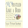 Whistled Like a Bird: The Untold Story of Dorothy Putnam, George Putnam, and Amelia Earhart