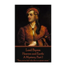 Lord Byron - Heaven and Earth: A Mystery. Part I: "They never fail who die in a great cause."