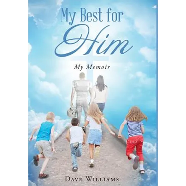 My Best for HIM: My Memoir