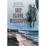 Ship Island, Mississippi: Rosters and History of the Civil War Prison