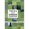 Trees in the Urban Landscape: Site Assessment, Design, and Installation