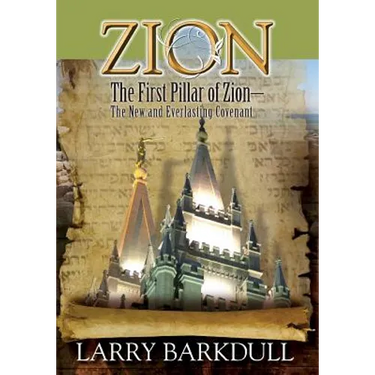 The Pillars of Zion Series - The First Pillar of Zion-The New and Everlasting Covenant (Book 2)