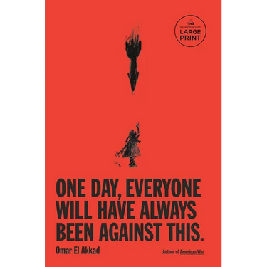 One Day, Everyone Will Have Always Been Against This