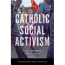 Catholic Social Activism: Progressive Movements in the United States