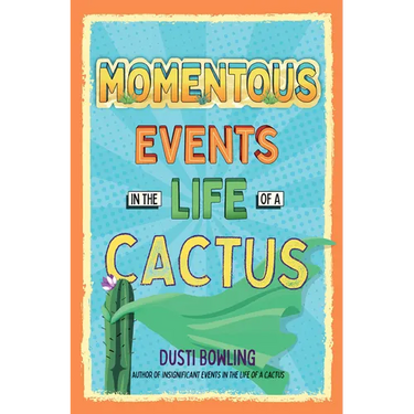 Momentous Events in the Life of a Cactus