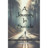 A Journey in Suicide: Coping After The Suicide Of A Loved One