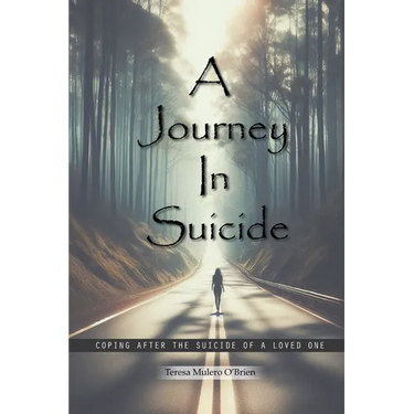 A Journey in Suicide: Coping After The Suicide Of A Loved One