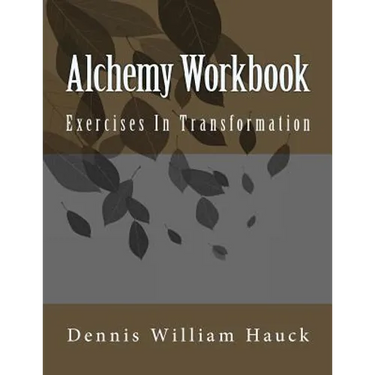 Alchemy Workbook: Exercises In Transformation