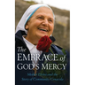 Embrace of God's Mercy: Mother Elvira and the Story of Community Cenacolo