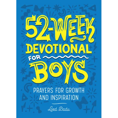 52-Week Devotional for Boys: Prayers for Growth and Inspiration