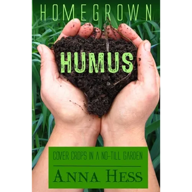 Homegrown Humus: Cover Crops in a No-Till Garden