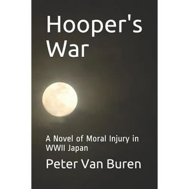 Hooper's War: A Novel of Moral Injury in WWII Japan