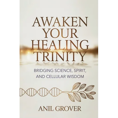 Awaken Your Healing Trinity: Bridging Science, Spirit, And Cellular Wisdom